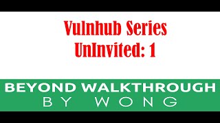 Cyber Security | Ethical Hacking | Pentesting Lab | Vulnhub | Walkthrough |  Uninvited 1