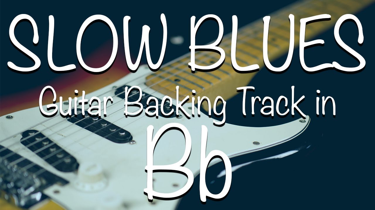 Slow Blues Guitar Backing Track in Bb
