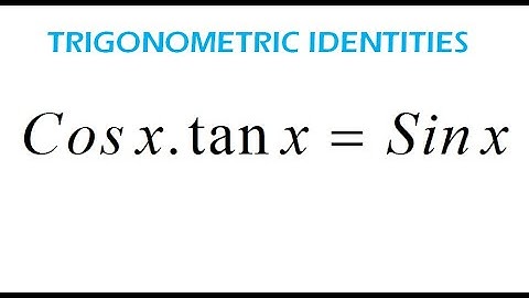 How to Verify Trigonometric Identities cos x.tan x=Sinx - Trigonometry