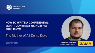 Zama (PL Company) - Writing a confidential smart contract using FHE with fhEVM (Demo Day Sept 2023)