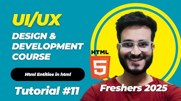 HTML Entities | HTML Tutorial for Beginners | UI/UX Design & Development Course 2025 | #11