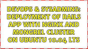 DevOps & SysAdmins: Deployment of Rails app with nginx and mongrel cluster on ubuntu 10.04 LTS
