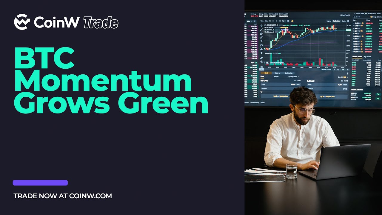 #CoinW: Trade — #BTC Momentum Grows Green 💚