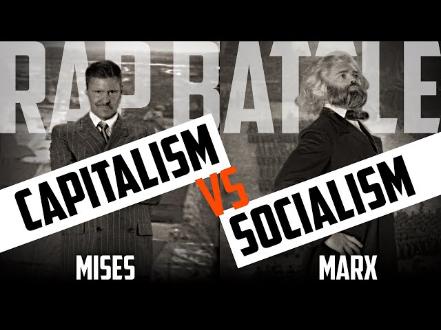 The March of History: Mises vs. Marx - The Definitive Capitalism vs. Socialism Rap Battle class=