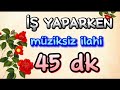 Huzur veren lahler mzksz 45 dk  ocuklari uyuyablrsnz