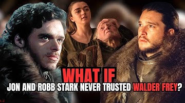 What If Jon Snow and Robb Stark Never Trusted Walder Frey? | GAMES OF THRONES