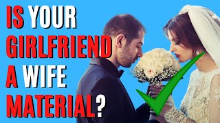 10 Signs That Your Girlfriend is Wife Material