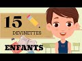 15 DEVINETTES POUR ENFANTS - JEU POUR PETITS NIVEAU MATERNELLE ET PRIMAIRE - APPRENDRE ET S'AMUSER