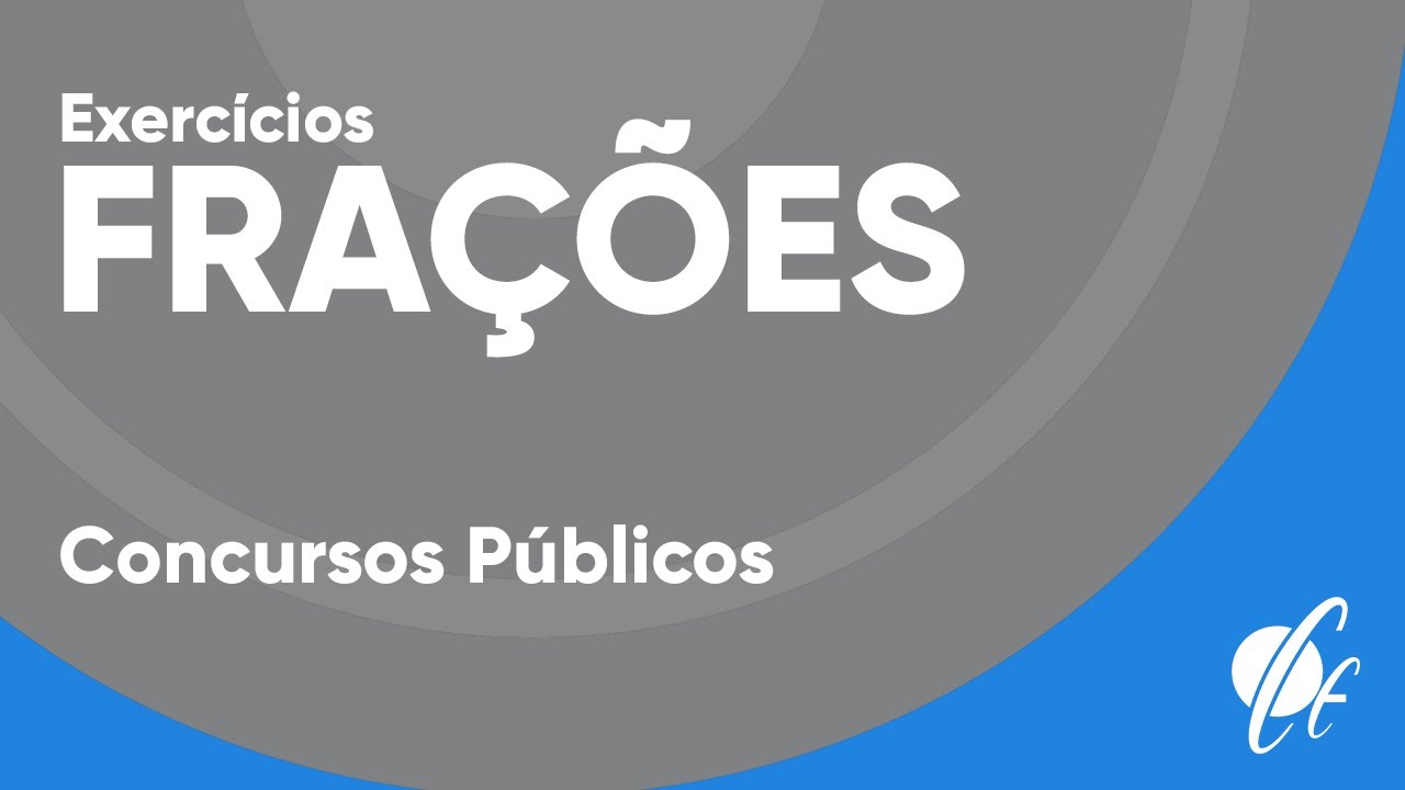 FRAÇÕES - QUESTÕES DE CONCURSOS