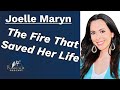 Joelle maryn the fire that saved her life