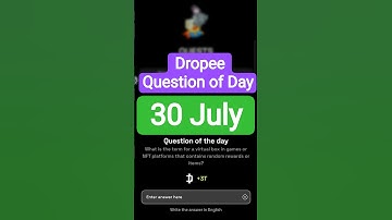 Dropee Question of Day Code 30 July | Dropee Question of Day | Dropee Today Question of Day