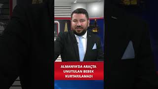 Almanya’da Araçta Unutulan Bebek Kurtarılamadı