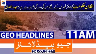 Geo Headlines 11 AM | 24th July 2021