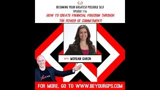How to Create Financial Freedom Through the Power of Commitment! with Morgan Garon