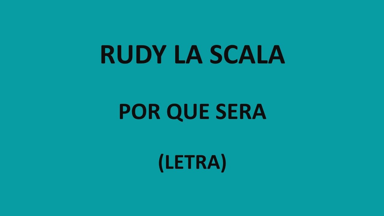 Rudy La Scala Por Que Sera Letra Lyrics YouTube Rudy la scala por que sera letra lyrics youtube