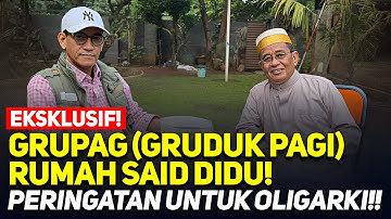 LIVE! EKSKLUSIF! GRUPAG RUMAH SAID DIDU! PERINGATAN UNTUK OLIGARKI!!
