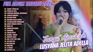 Lusyana Jelita Adella - Tangu' Apesa'Ah - Permata Hati | Om Adella | Dangdut Viral 2024