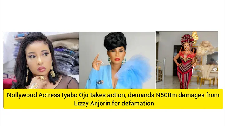 Nollywood Actress Iyabo Ojo takes action, demands N500m damages from Lizzy Anjorin for defamation