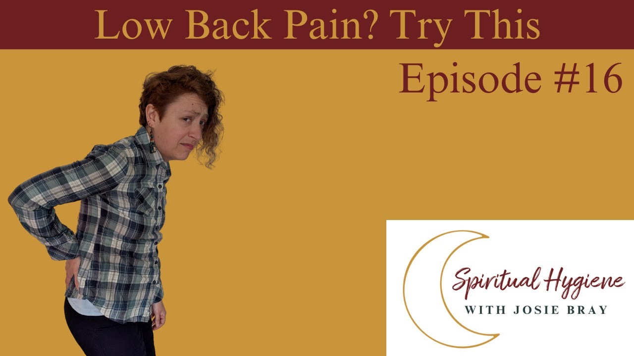 Low Back Pain? Try This | Spiritual Hygiene Episode 16