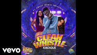 Kacique - Clean Like Whistle