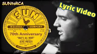 Elvis Presley - That’s All Right (70th Anniversary Lyric Video Edit)