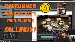 Easiest Way To Run EzDrummer and other Windows VST's On Linux! (No Yabridge)