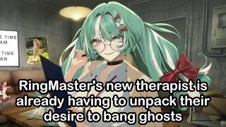 RingMaster's new therapist is already having to unpack their desire to bang ghosts