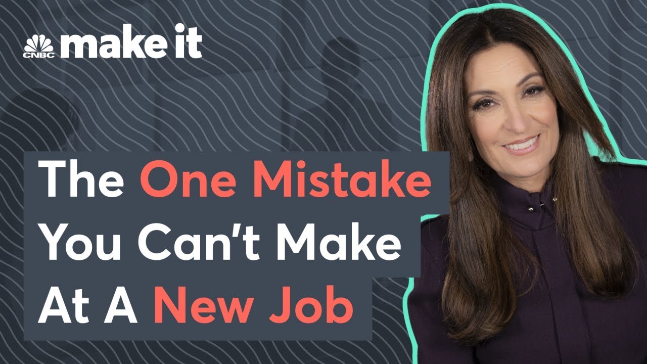Suzy Welch: Don't Make This Crucial Mistake At A New Job