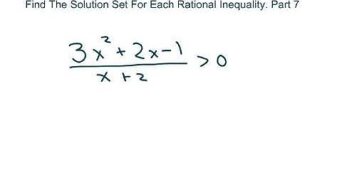 Find The Solution Set For Each Rational Inequality. Part 7