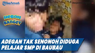 Video Berisi Adegan Tak Senonoh Diduga Pelajar Smp Di Baubau Sulawesi Tenggara