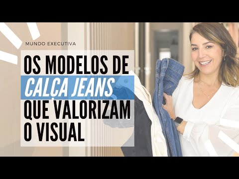 MODELOS DE CALÇA JEANS QUE VALORIZAM - Michelle Castro #mundoexecutiva #calçajeans