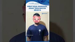 Tak Berakhlak Cekcok Soal Harta Warisan, Anak Kandung Tega Aniaya Ibunya Hingga Dapat 24 Jahitan