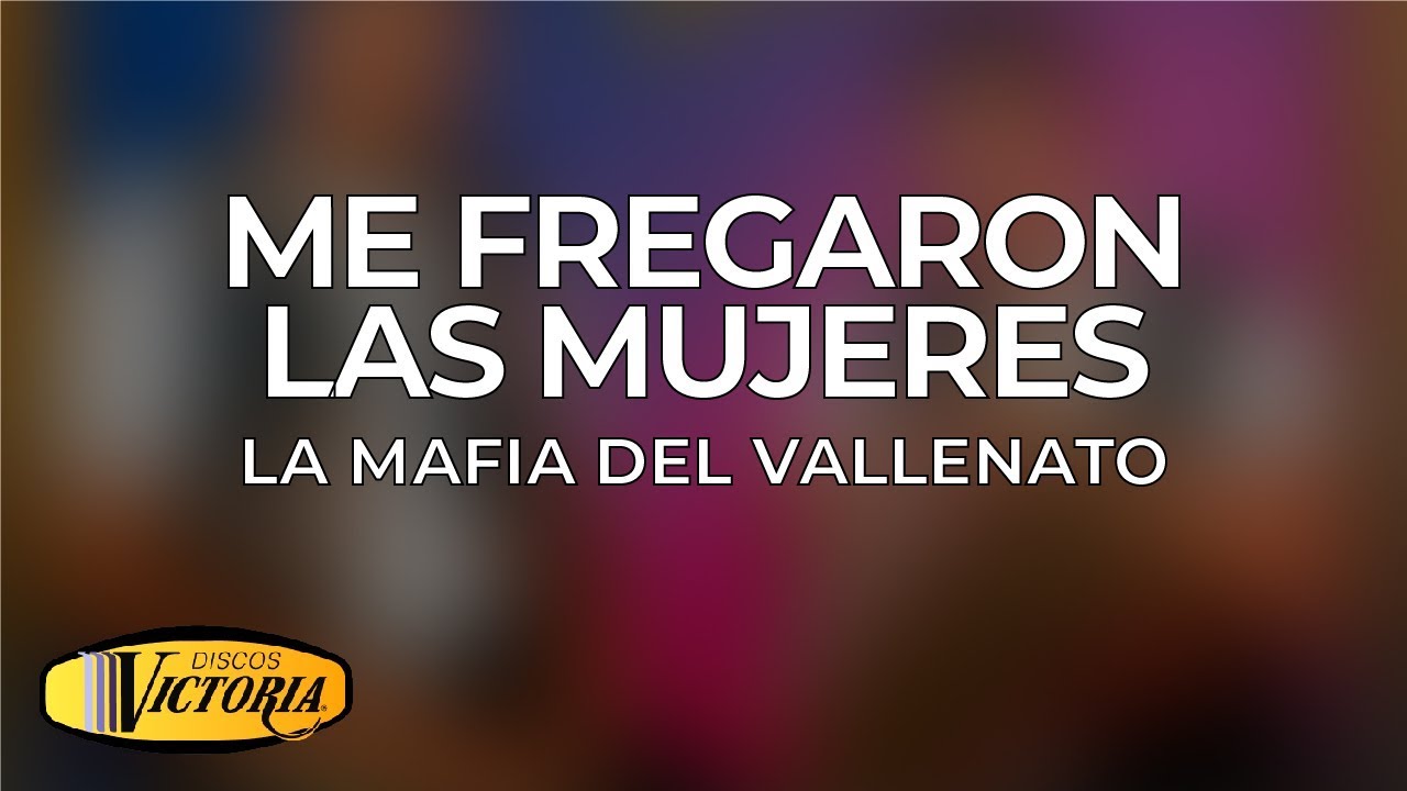La Mafia Del Vallenato - Me Fregaron las Mujeres popular cartoons