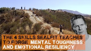 The 4 Skills SEALFIT Teaches to Forge Mental Toughness and Emotional Resiliency