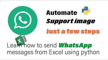 Send WhatsApp messages from Excel using python(Support image )
