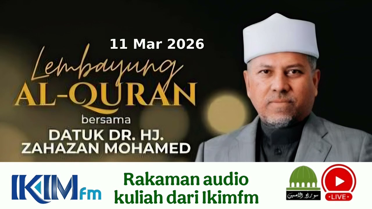 11 Mac 2026 - Surah Al Hijr 45-50 | Lembayung Al Quran IKIMFM - Ust Datuk Dr Hj Zahazan Mohamed