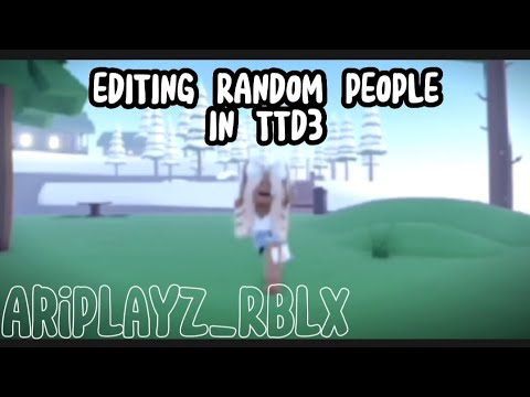EDIT RANDOM PEOPLE IN TTD3😏 - YouTube