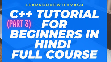 C++  Tutorial for Beginners in Hindi (Part 3) | C++ Programming | C++ Full Course| Operators in C++
