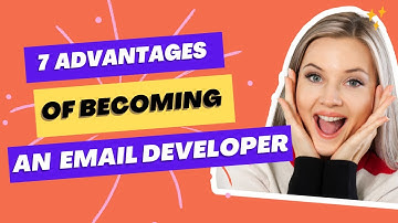 7 Advantages Of Becoming An Email Developer