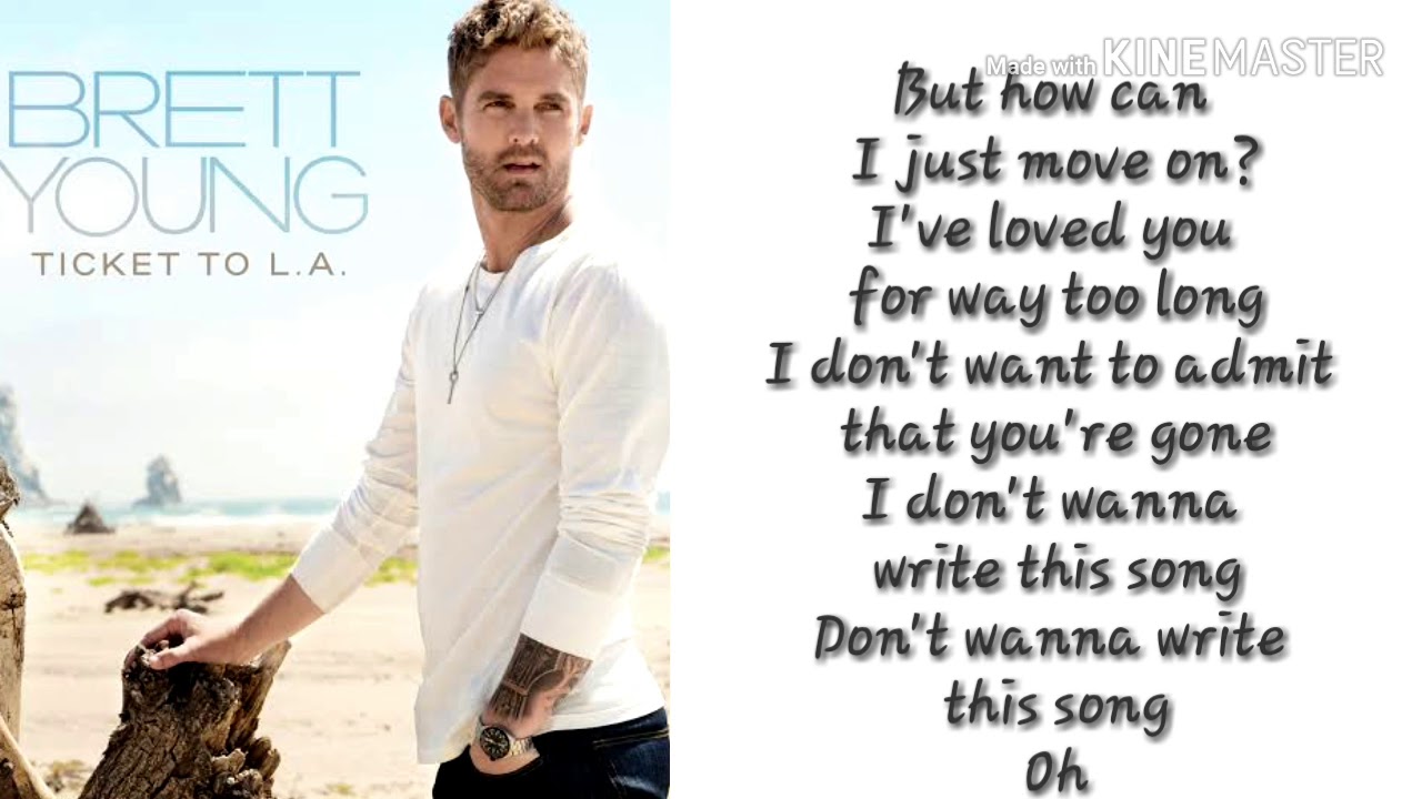 Brett Young Don T Wanna Write This Song Easy Lyrics Youtube Dieser song hat noch keine fans. youtube