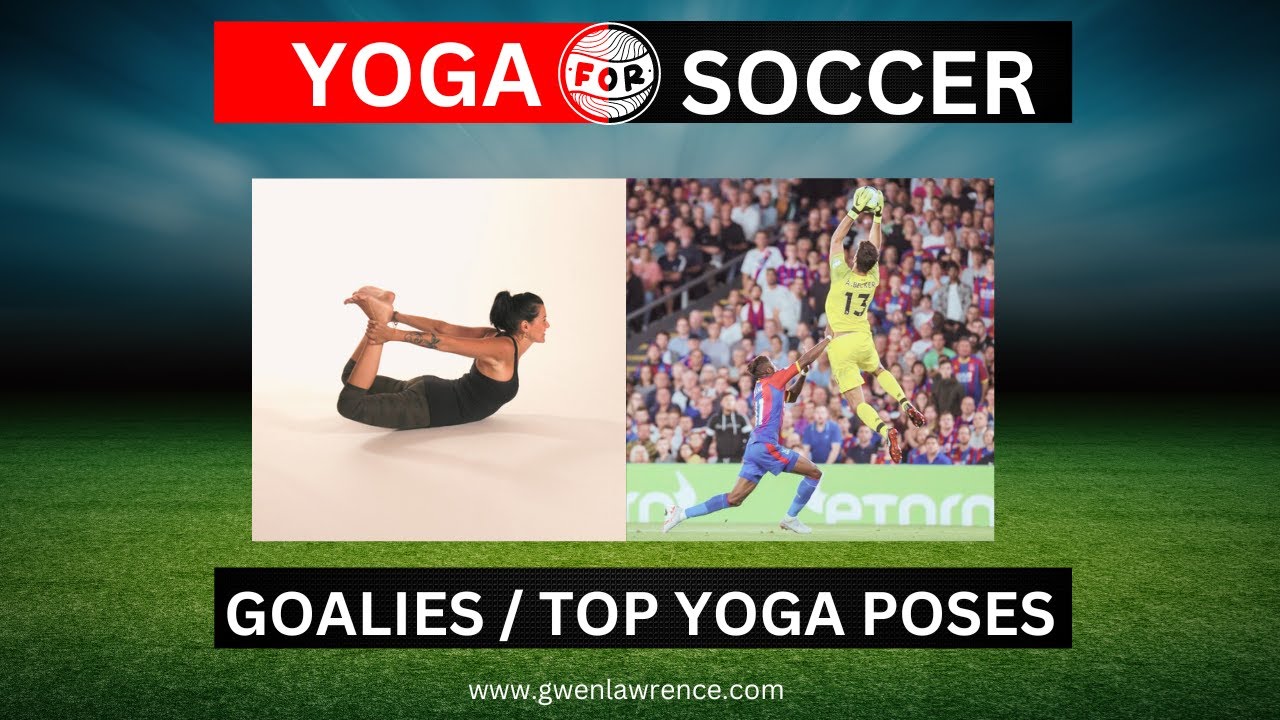 Power Yoga for Sports Training Kit SOCCER Goalies Top Yoga Poses