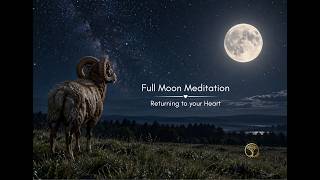 Full Moon Meditation  |  Return to Your Heart