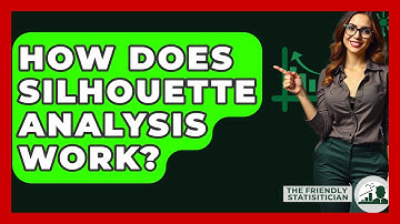 How Does Silhouette Analysis Work? - The Friendly Statistician