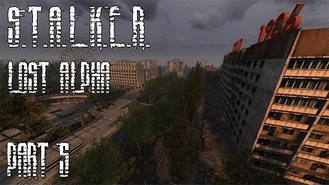 S.T.A.L.K.E.R. Lost Alpha - Part 5
