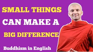 Small Things Can Make A Big Difference | Buddhism In English || #buddhism #dailyroutine #peace
