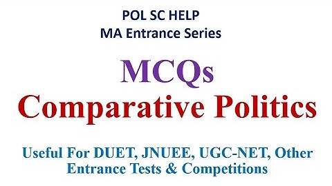 Important MCQs on Comparative Politics for MA Entrance Tests and UGC-NET