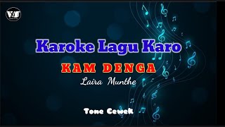 KAROKE LAGU KARO | KAM DENGA | LAIRA MUNTHE