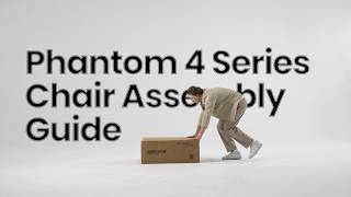AndaSeat | Phantom 4 Series: Assembly Guide