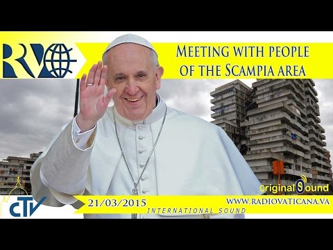 Pope Francis meets with People of the Rione Scampia (Naples) - 2015.03.21