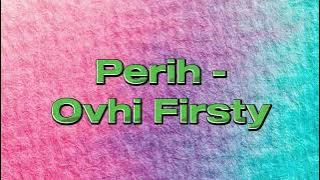 Perih - Ovhi Firsty ( Video Lirik )